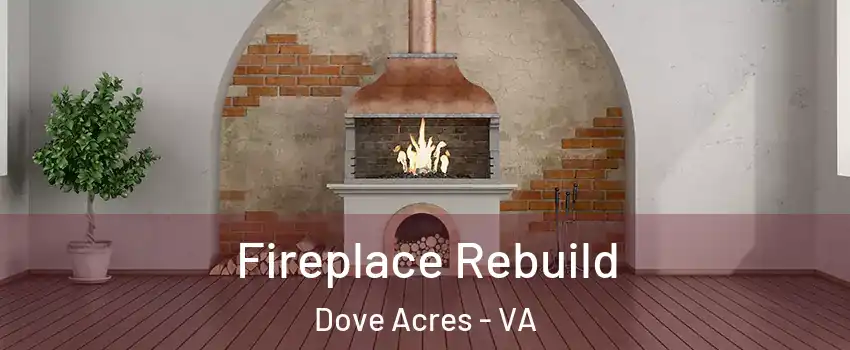 Fireplace Rebuild Dove Acres - VA