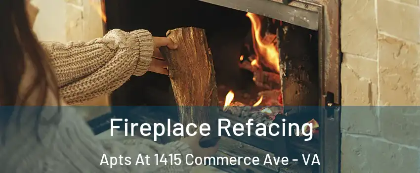 Fireplace Refacing Apts At 1415 Commerce Ave - VA