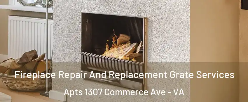 Fireplace Repair And Replacement Grate Services Apts 1307 Commerce Ave - VA