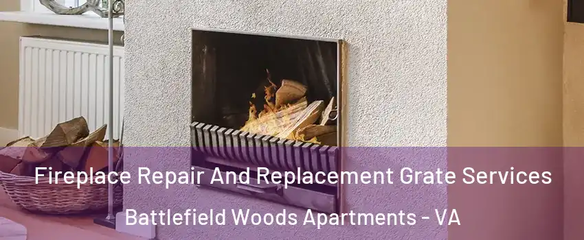 Fireplace Repair And Replacement Grate Services Battlefield Woods Apartments - VA