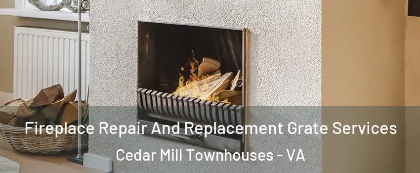 Fireplace Repair And Replacement Grate Services Cedar Mill Townhouses - VA