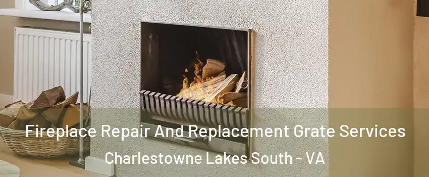 Fireplace Repair And Replacement Grate Services Charlestowne Lakes South - VA