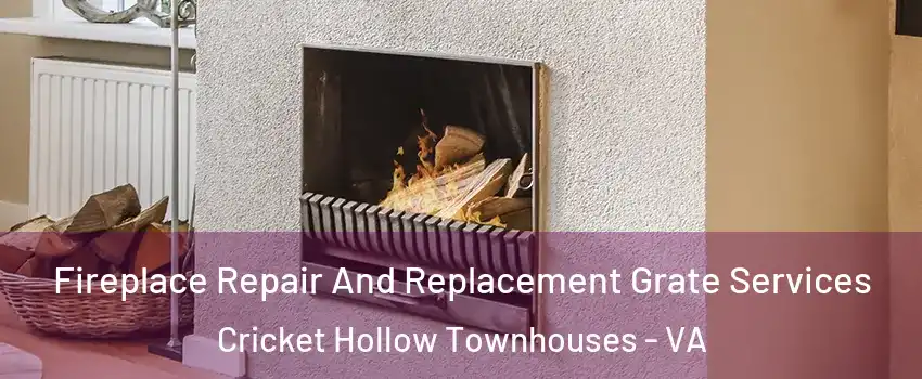 Fireplace Repair And Replacement Grate Services Cricket Hollow Townhouses - VA