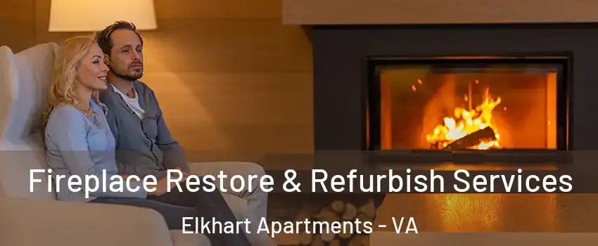 Fireplace Restore & Refurbish Services Elkhart Apartments - VA