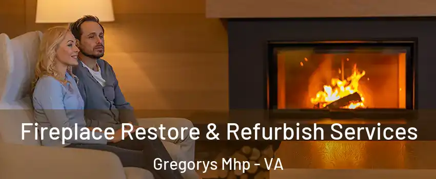 Fireplace Restore & Refurbish Services Gregorys Mhp - VA