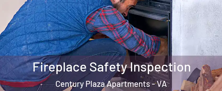 Fireplace Safety Inspection Century Plaza Apartments - VA