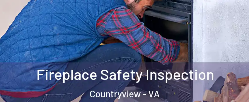 Fireplace Safety Inspection Countryview - VA