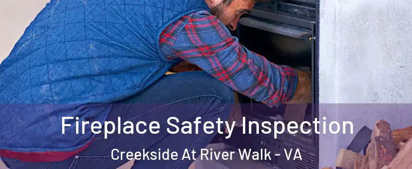 Fireplace Safety Inspection Creekside At River Walk - VA