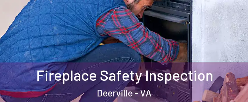 Fireplace Safety Inspection Deerville - VA