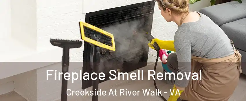 Fireplace Smell Removal Creekside At River Walk - VA