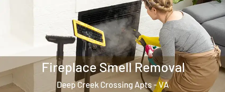 Fireplace Smell Removal Deep Creek Crossing Apts - VA