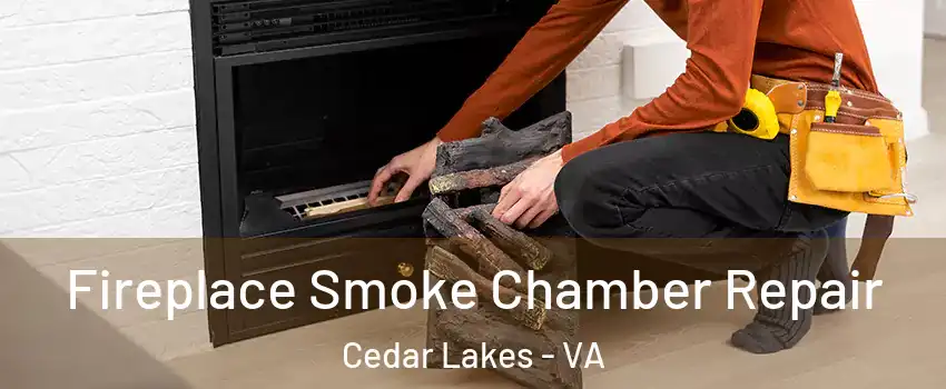 Fireplace Smoke Chamber Repair Cedar Lakes - VA