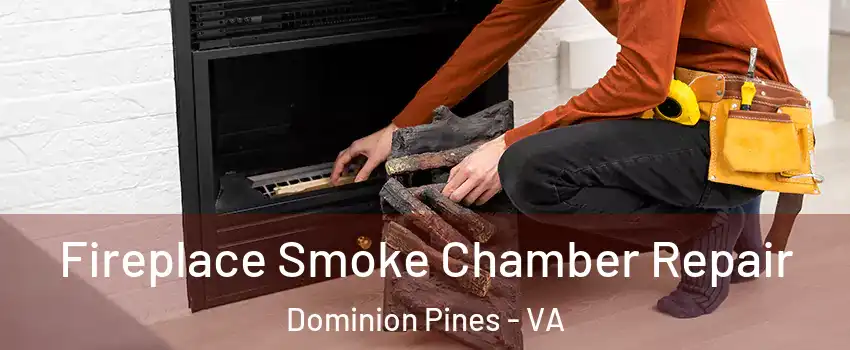 Fireplace Smoke Chamber Repair Dominion Pines - VA