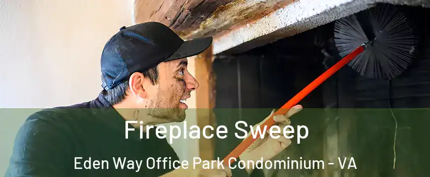 Fireplace Sweep Eden Way Office Park Condominium - VA