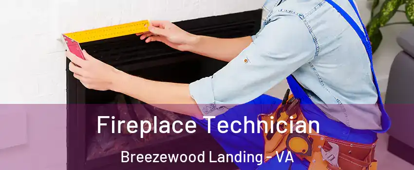 Fireplace Technician Breezewood Landing - VA