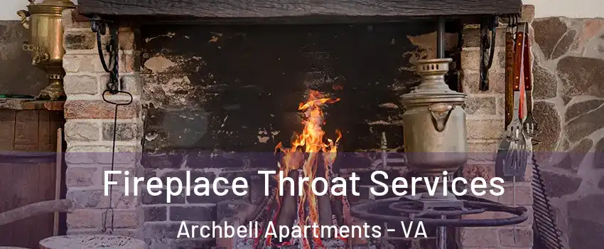 Fireplace Throat Services Archbell Apartments - VA