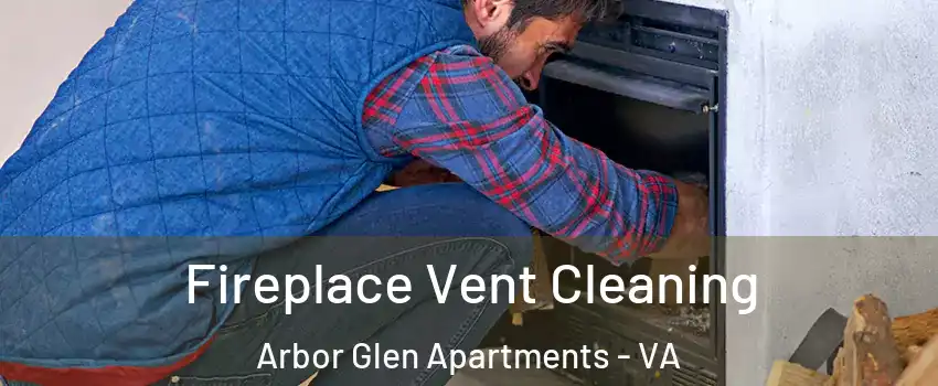 Fireplace Vent Cleaning Arbor Glen Apartments - VA