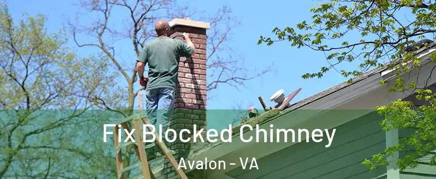 Fix Blocked Chimney Avalon - VA