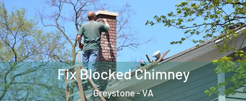 Fix Blocked Chimney Greystone - VA