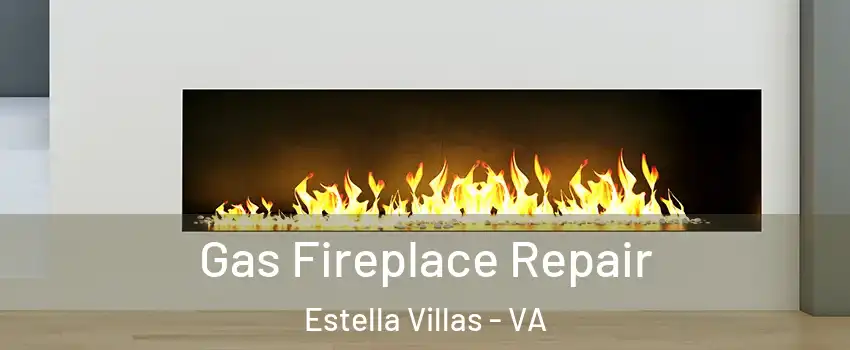 Gas Fireplace Repair Estella Villas - VA