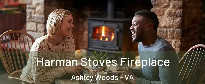 Harman Stoves Fireplace Ashley Woods - VA