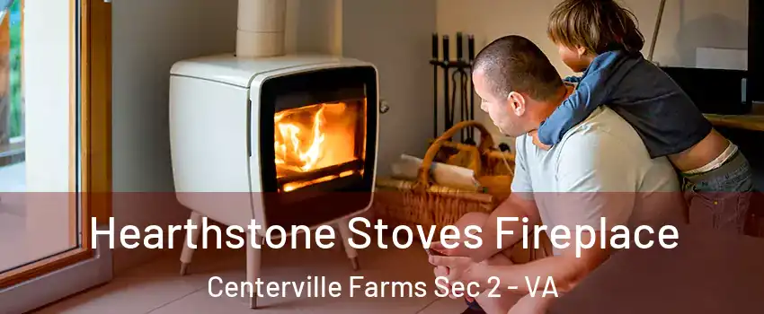 Hearthstone Stoves Fireplace Centerville Farms Sec 2 - VA