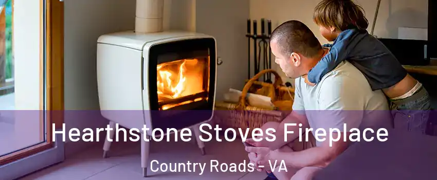 Hearthstone Stoves Fireplace Country Roads - VA