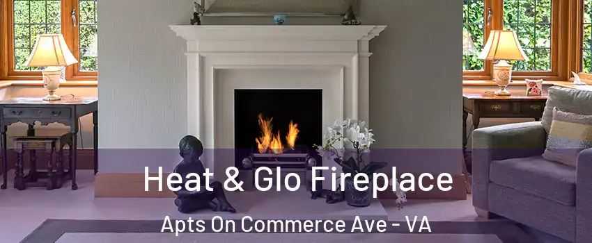 Heat & Glo Fireplace Apts On Commerce Ave - VA