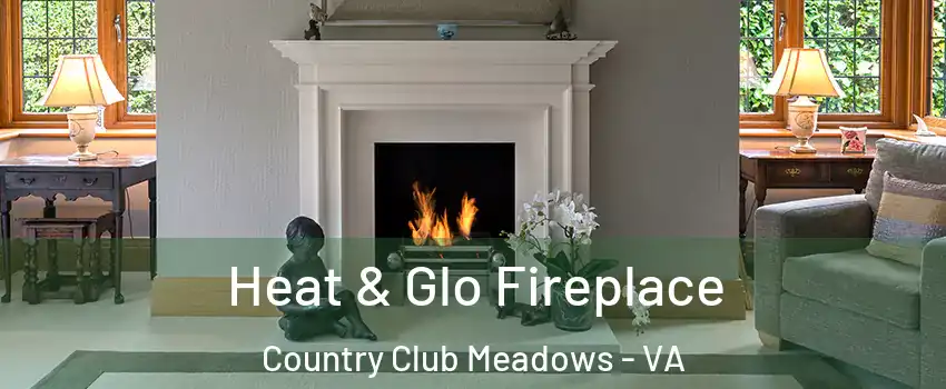 Heat & Glo Fireplace Country Club Meadows - VA