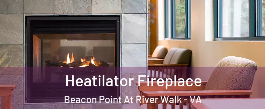 Heatilator Fireplace Beacon Point At River Walk - VA