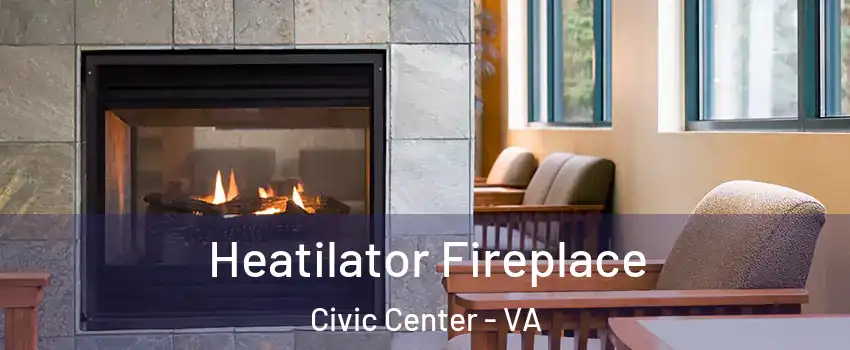 Heatilator Fireplace Civic Center - VA