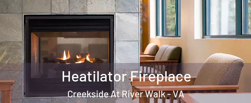 Heatilator Fireplace Creekside At River Walk - VA