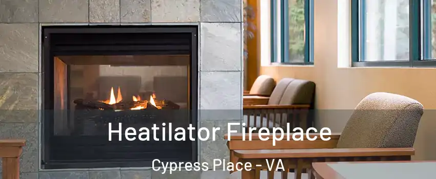 Heatilator Fireplace Cypress Place - VA