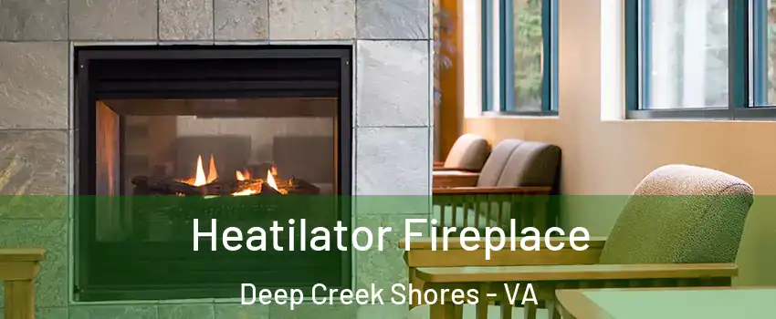 Heatilator Fireplace Deep Creek Shores - VA