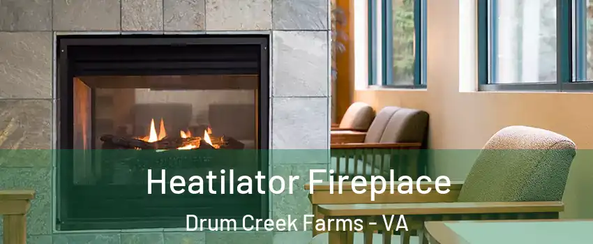 Heatilator Fireplace Drum Creek Farms - VA