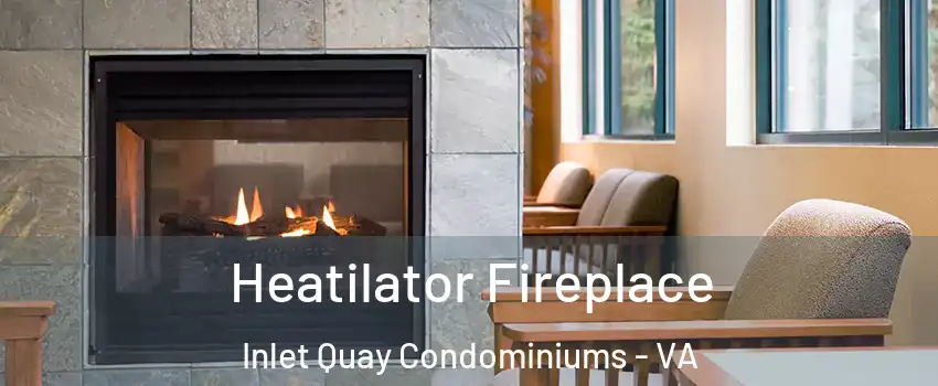 Heatilator Fireplace Inlet Quay Condominiums - VA