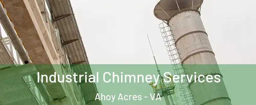 Industrial Chimney Services Ahoy Acres - VA