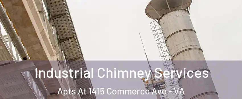 Industrial Chimney Services Apts At 1415 Commerce Ave - VA