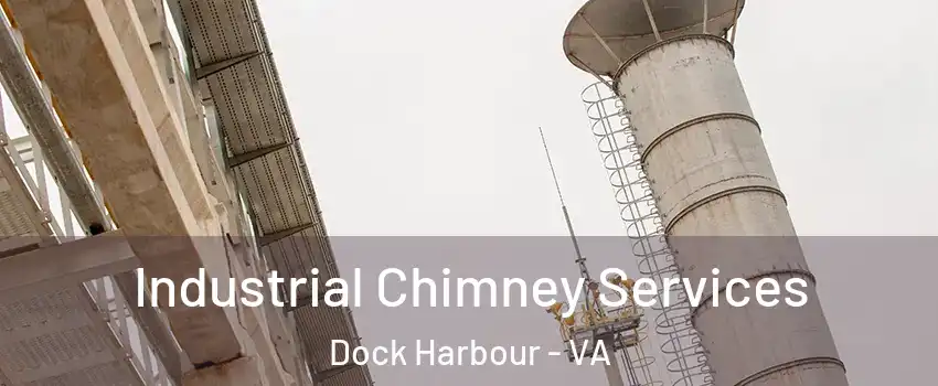 Industrial Chimney Services Dock Harbour - VA