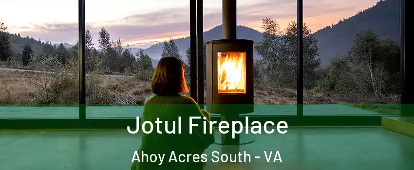 Jotul Fireplace Ahoy Acres South - VA