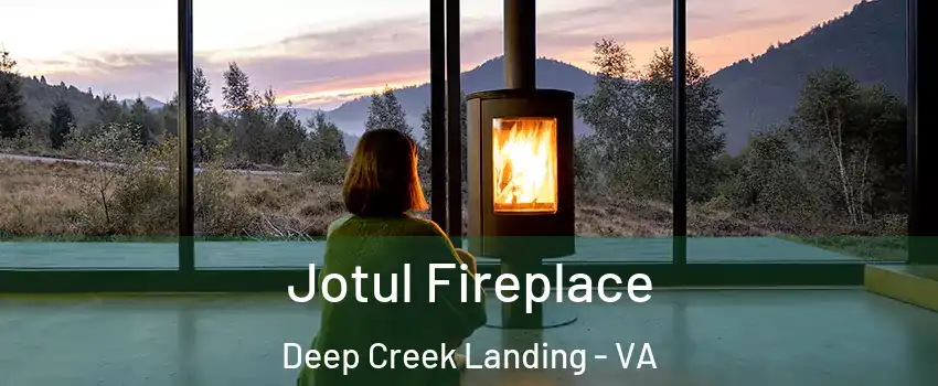 Jotul Fireplace Deep Creek Landing - VA