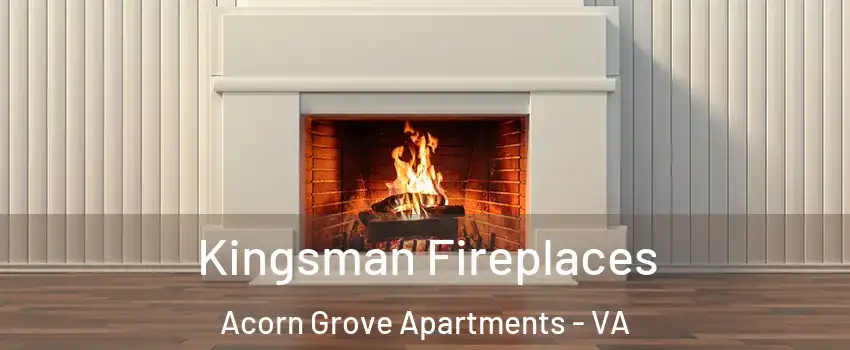 Kingsman Fireplaces Acorn Grove Apartments - VA