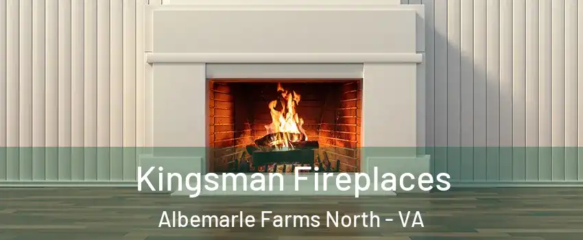 Kingsman Fireplaces Albemarle Farms North - VA