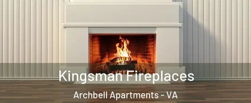 Kingsman Fireplaces Archbell Apartments - VA