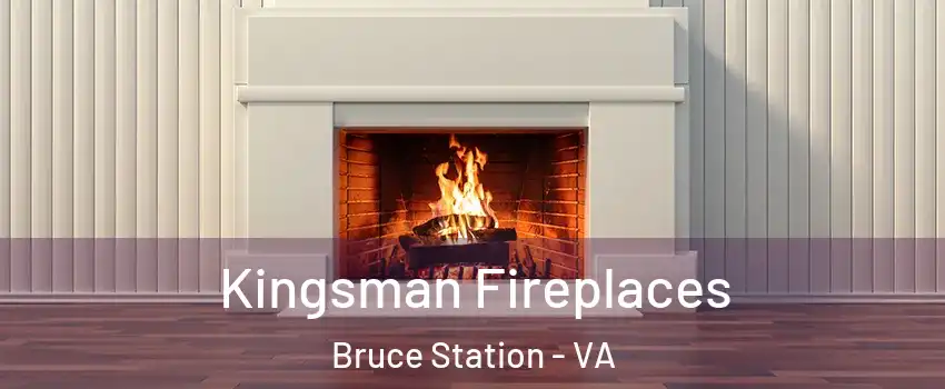 Kingsman Fireplaces Bruce Station - VA