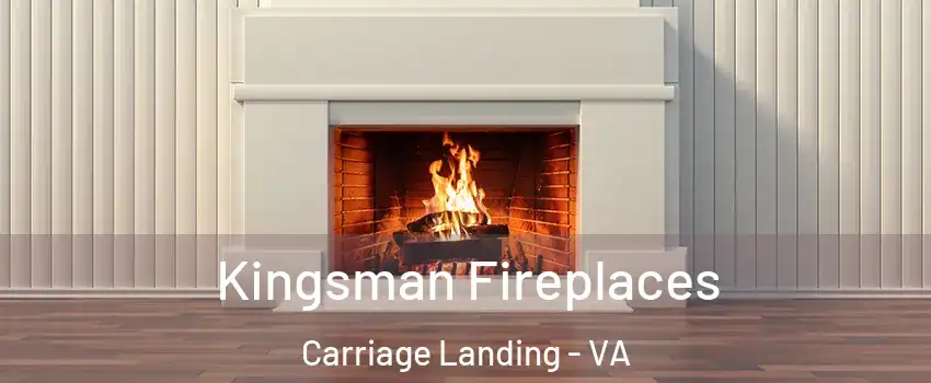 Kingsman Fireplaces Carriage Landing - VA