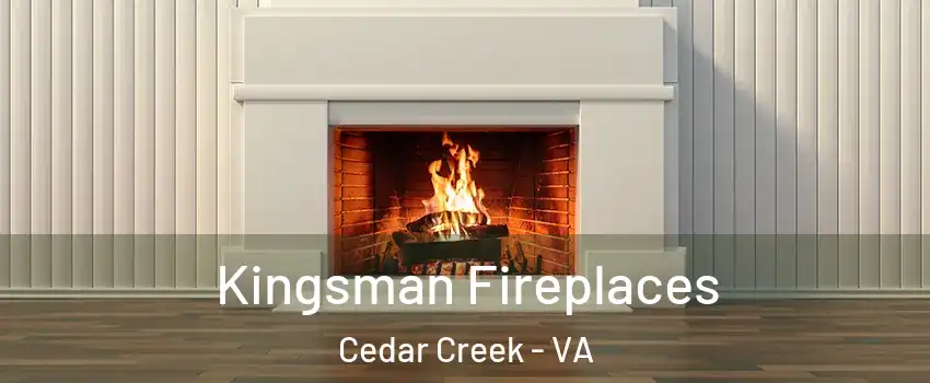 Kingsman Fireplaces Cedar Creek - VA