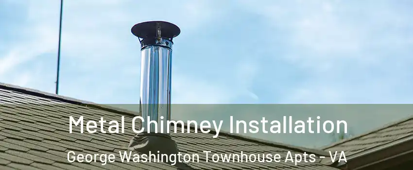 Metal Chimney Installation George Washington Townhouse Apts - VA