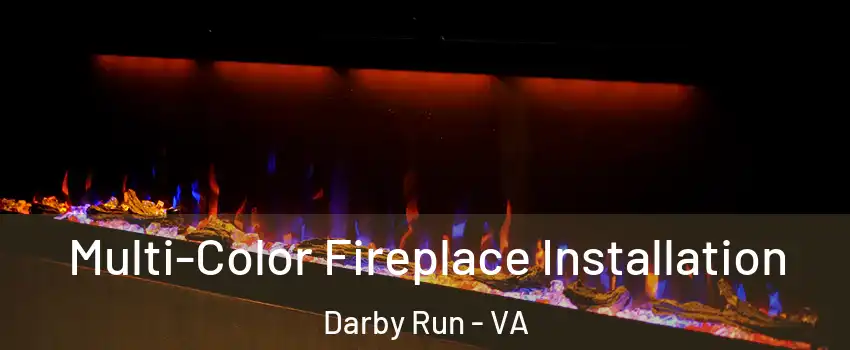 Multi-Color Fireplace Installation Darby Run - VA