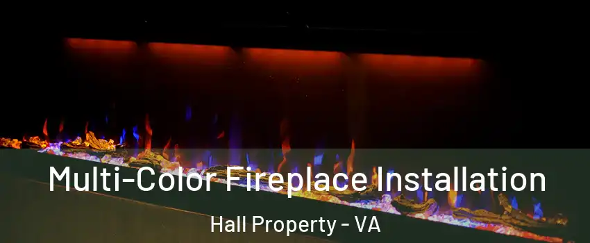 Multi-Color Fireplace Installation Hall Property - VA